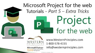 How to use Project for the web: Tutorial Part 5 - Extra Tricks/Additional Capabilities Wealth