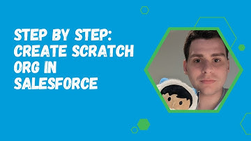 Step by Step: Create Scratch Org in Salesforce