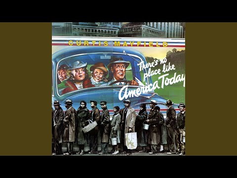 Curtis Mayfield - There's No Place Like America Today [full