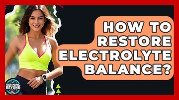 How To Restore Electrolyte Balance? - Running Beyond Limits