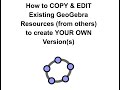 How to COPY & EDIT Existing GeoGebra Resources (from Others) to Create YOUR OWN Version(s)