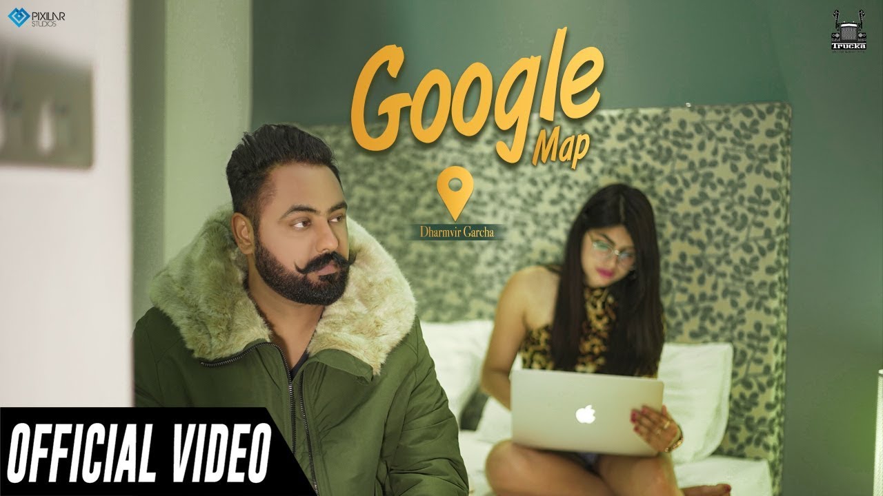 Google Map (Official Video) | Dharmvir Garcha | Jang Dhillon | Latest Punjabi Songs 2019