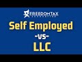 Self Employed vs LLC - Legal &amp; Tax Advantages of an LLC for Sole Proprietors &amp; Ind. Contractors