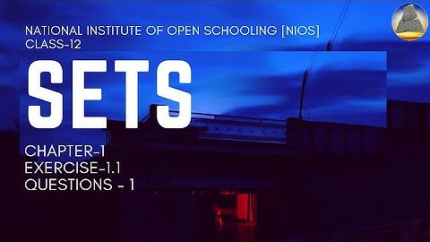 Nios, Class -12,Ch-1, Sets, Ex-1.1,Q- 1