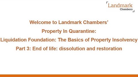 The Basics of Property Insolvency - Part 3: End of life: dissolution and restoration