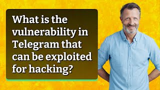 What is the vulnerability in Telegram that can be exploited for hacking
