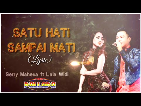 lirik-lagu-satu-hati-sampai-mati-|-gerry-mahesa-ft-lala-widi-new-pallapa