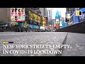 New York City streets empty amid Covid-19 lockdown