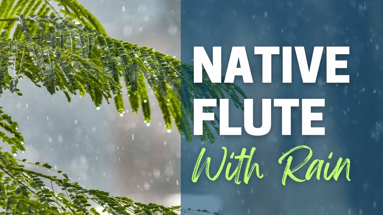 Native American Flute With Rain Soothing Drone Flute YouTube