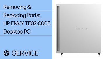 Removing & replacing parts for HP ENVY TE02-0000 | HP Computer Service