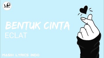 Lirik Bentuk Cinta - Eclat Story | Lirik Video
