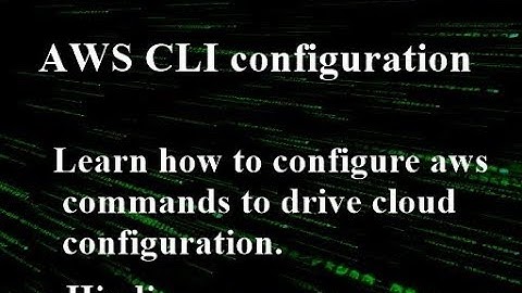 AWS cli interface configuration (Hindi) - Cloud and Tech Tutorials