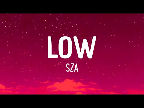Sza - Low | Don't Call Me Comin' Down The Side Of Me, I Like To Get It Poppin'