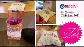 Fat Quarter Club: June 2021 The Tula Pink Pincushion Clutter Catcher