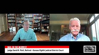 Details Bail in the Midwest Podcast (Episode 21) – Kansas District Court Judge David R. Platt, Retired Guide