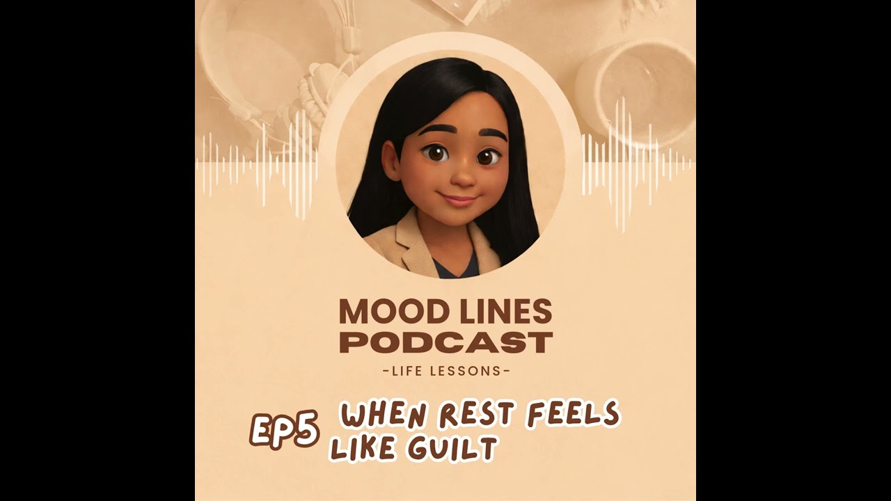 EP5 – When Rest Feels Like Guilt