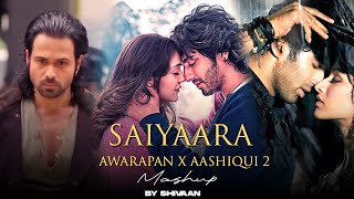 Saiyaara X Aashiqui 2 X Awarapan Mashup | Shivaan | Arijit Singh | Faheem Abdullah | Saiyaara