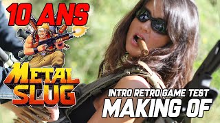 MAKING OF Retro Game Test METAL SLUG 10ème anniversaire - Carole QUINTAINE - MEEEA - Cyril DREVET