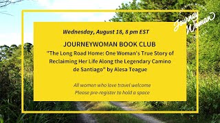 JourneyWoman Book Club: The Long Road Home by Alesa Teague (Camino de Santiago)