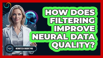 How Does Filtering Improve Neural Data Quality?