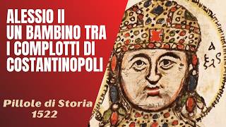 1522 - Alessio II, un bambino tra i complotti di Costantinopoli [Pillole di Storia]
