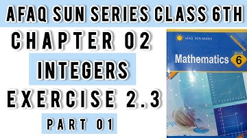 Afaq sun series maths for class 6 | Exercise 2.3 | Chapter: 02 | Integers | Maths for Class 6th |
