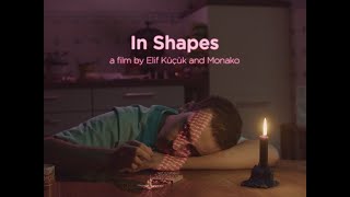 In Shapes a Film by Elif Küçuk and Monako
