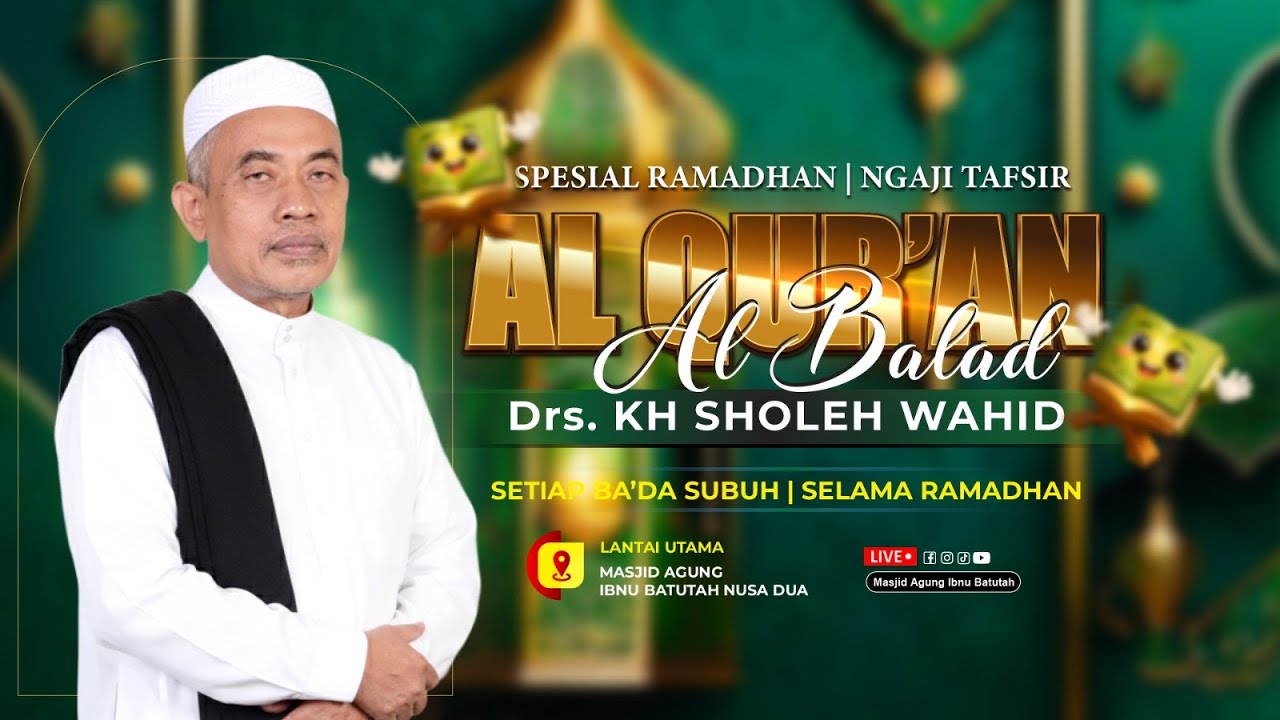 🔴 LIVE Spesial Ramadhan Ngaji Tafsir Al Qur'an Surah Al Balad | Drs. KH Sholeh Wahid | 08 Mar 2026