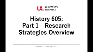 History 605 Library Instruction Part 1: Research Strategies Overview