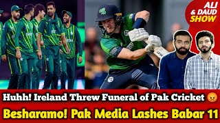 Shame Shame Ireland Threw Funeral of Pak Cricket | Pak Media Lashes Babar 11