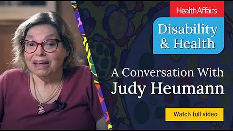 Disability & Health: A Conversation With Judy Heumann