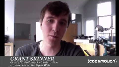 Grant Skinner - CreateJS: Building Rich Interactive Experiences on the Open Web
