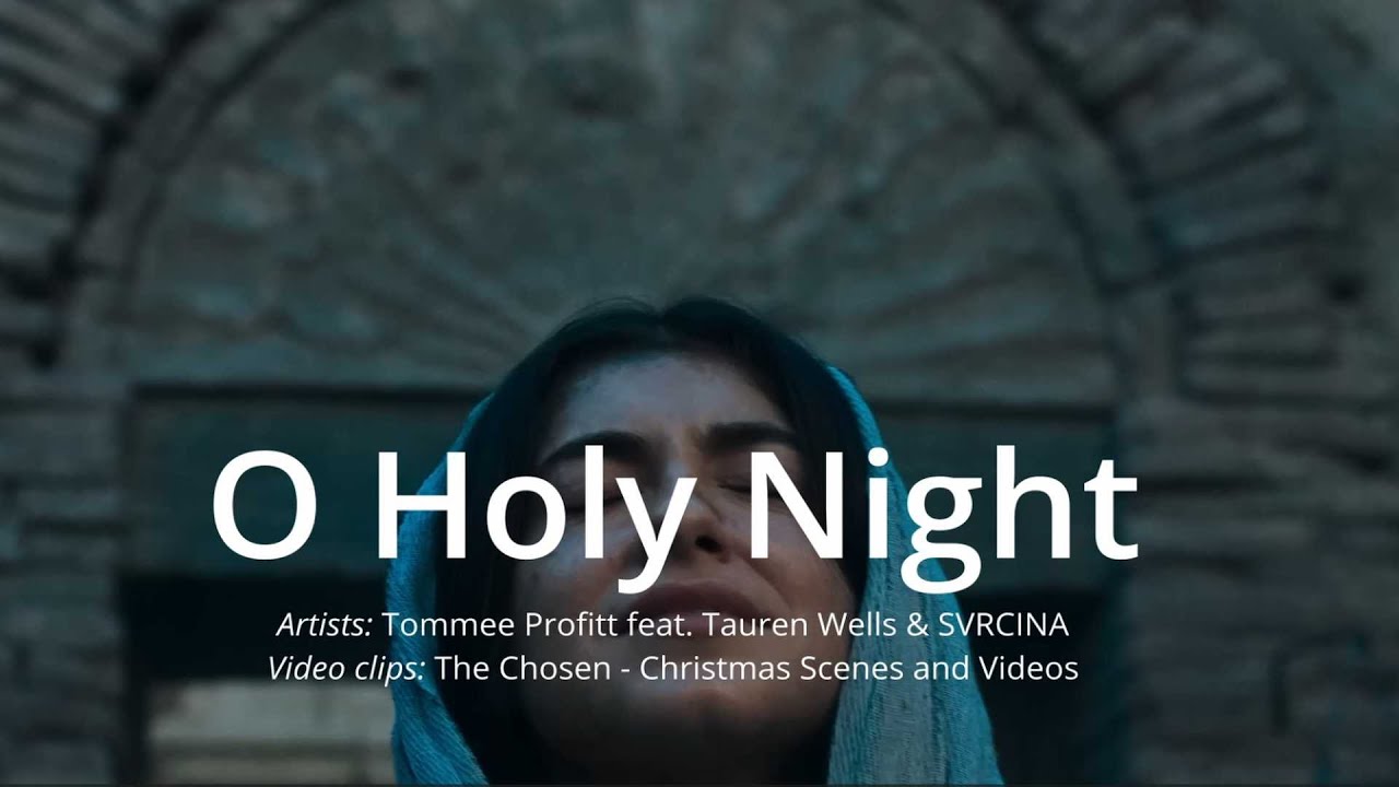 O Holy Night - Tommee Profitt feat  Tauren Wells & SVRCINA Video (The Chosen Christmas Scenes)