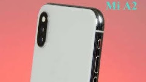 Xiaomi Mi A2 Firstlook And Design