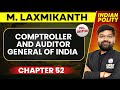 Comptroller and auditor general of india full chapter  indian polity laxmikant chapter 52