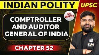 Comptroller And Auditor General Of India Full Chapter Indian Polity - Chapter 52