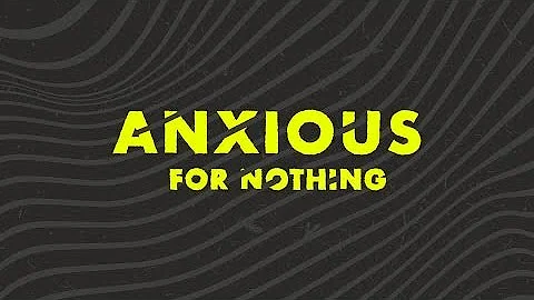 Anxious For Nothing | Philippians 4:6-7 | Harrison Huxford