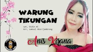 WARUNG TIKUNGAN  VOC. ANIS KIRANA CPT.DIDIN MC ARR.SAMSUL AKOR JEMBRONG LAGU TERBARU 2022