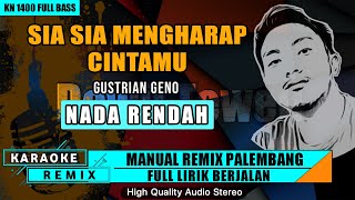 SIA SIA MENGHARAP CINTAMU - NADA RENDAH KARAOKE REMIX PALEMBANG