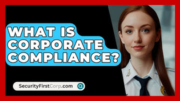What Is Corporate Compliance? - SecurityFirstCorp.com