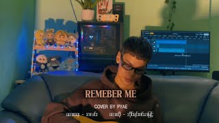 Remeber Me - Irene Zin Mar Myint ( Cover By PYAE)