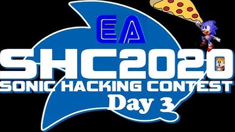 AP Streams the Sonic Hacking Contest 2020 Day 3 (Finale)