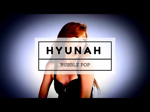 HyunAh - Bubble Pop MV