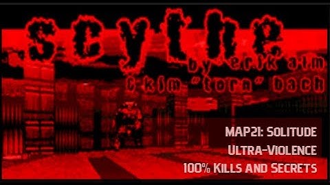 Scythe | MAP21: Solitude | Ultra-Violence