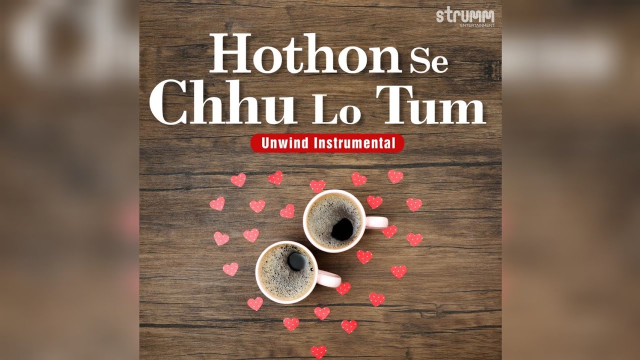 Hothon Se Chhu Lo Tum   Unwind Instrumental  Paras Nath