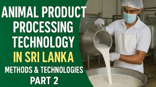Animal Product Processing Technology Methods Technologies Sri Lanka Part 2