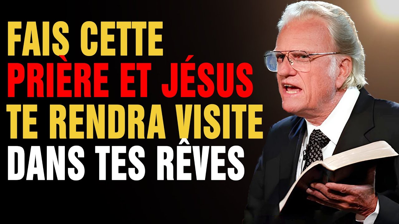 DIEU te rendra visite ce soir ! Écoute cette PRIÈRE AVANT DE DORMIR | Billy Graham