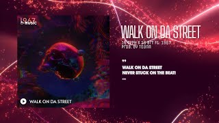 Walk On Da Street - 16 Typh ft. 16 BrT x Toann「Remix Version by 1 9 6 7」/ Audio Lyrics