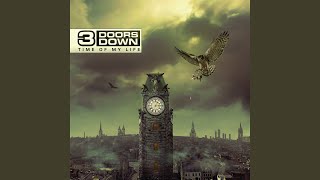 Video thumbnail of "3 Doors Down - Time Of My Life"