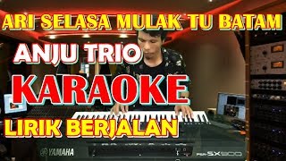 KARAOKE ARI SELASA MULAK TU BATAM - ANJU TRIO D = DO